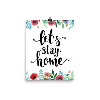 Poster Wall Art Portrait Print - Let's Stay Home - Watercolor Red Rose Pink Flowers Green Blue Leaves