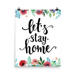 Poster Wall Art Portrait Print - Let's Stay Home - Watercolor Red Rose Pink Flowers Green Blue Leaves