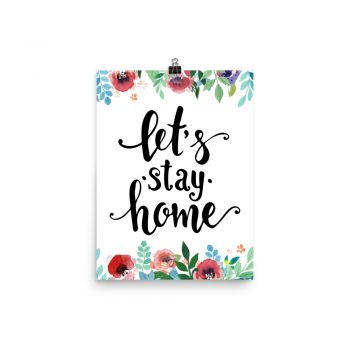 Poster Wall Art Portrait Print - Let's Stay Home - Watercolor Red Rose Pink Flowers Green Blue Leaves