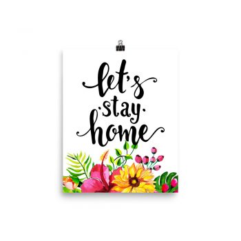 Poster Wall Art Portrait Print - Let's Stay Home - Watercolor Yellow Pink Hibiscus Flowers