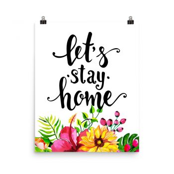 Poster Wall Art Portrait Print - Let's Stay Home - Watercolor Yellow Pink Hibiscus Flowers