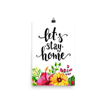 Poster Wall Art Portrait Print - Let's Stay Home - Watercolor Yellow Pink Hibiscus Flowers