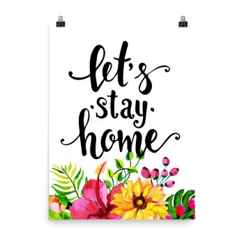 Poster Wall Art Portrait Print - Let's Stay Home - Watercolor Yellow Pink Hibiscus Flowers