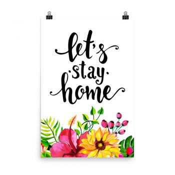 Poster Wall Art Portrait Print - Let's Stay Home - Watercolor Yellow Pink Hibiscus Flowers