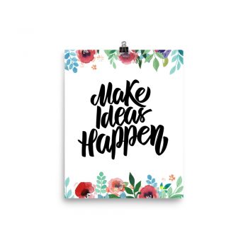 Poster Wall Art Portrait Print - Make Ideas Happen - Watercolor Red Rose Pink Flowers Green Blue Leaves