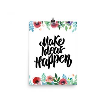 Poster Wall Art Portrait Print - Make Ideas Happen - Watercolor Red Rose Pink Flowers Green Blue Leaves