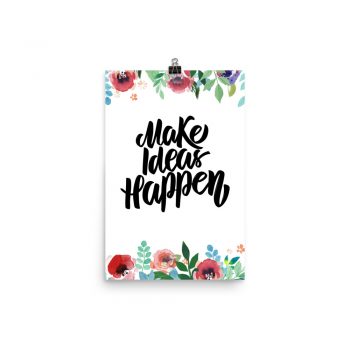 Poster Wall Art Portrait Print - Make Ideas Happen - Watercolor Red Rose Pink Flowers Green Blue Leaves