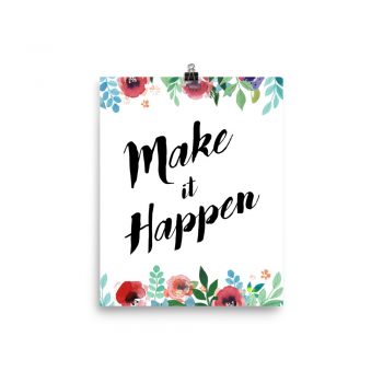 Poster Wall Art Portrait Print - Make it Happen - Watercolor Red Rose Pink Flowers Green Blue Leaves