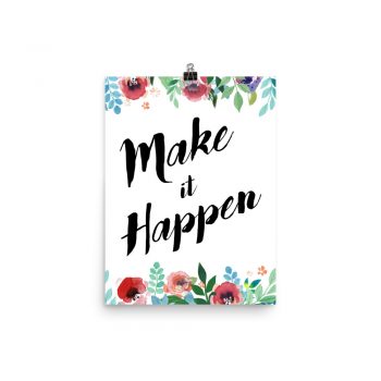 Poster Wall Art Portrait Print - Make it Happen - Watercolor Red Rose Pink Flowers Green Blue Leaves