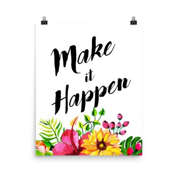 Poster Wall Art Portrait Print - Make it Happen - Watercolor Yellow Pink Hibiscus Flowers