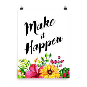 Poster Wall Art Portrait Print - Make it Happen - Watercolor Yellow Pink Hibiscus Flowers