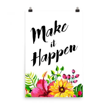 Poster Wall Art Portrait Print - Make it Happen - Watercolor Yellow Pink Hibiscus Flowers