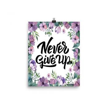 Poster Wall Art Portrait Print - Never Give Up - Watercolor Lilac Purple Flowers