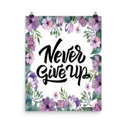 Poster Wall Art Portrait Print - Never Give Up - Watercolor Lilac Purple Flowers