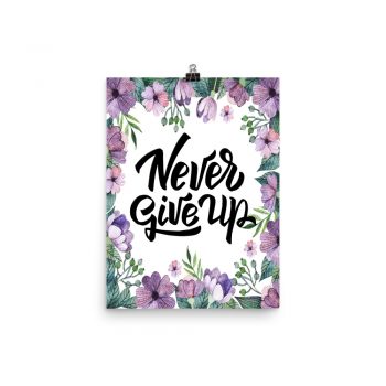 Poster Wall Art Portrait Print - Never Give Up - Watercolor Lilac Purple Flowers