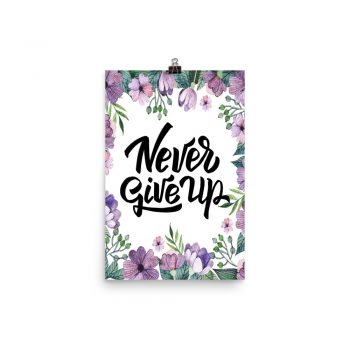 Poster Wall Art Portrait Print - Never Give Up - Watercolor Lilac Purple Flowers