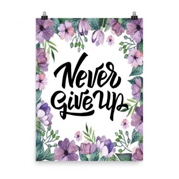 Poster Wall Art Portrait Print - Never Give Up - Watercolor Lilac Purple Flowers