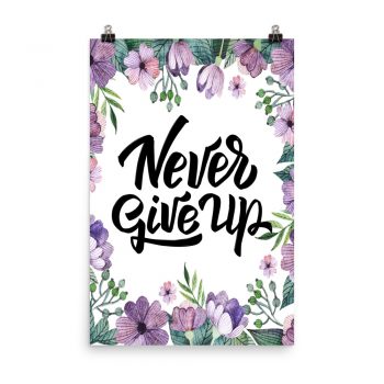 Poster Wall Art Portrait Print - Never Give Up - Watercolor Lilac Purple Flowers