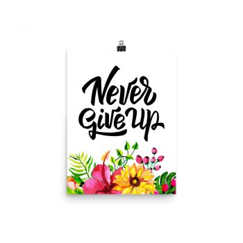 Poster Wall Art Portrait Print - Never Give Up - Watercolor Yellow Pink Hibiscus Flowers