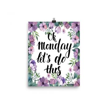 Poster Wall Art Portrait Print - OK Monday Let's Do This - Watercolor Lilac Purple Flowers