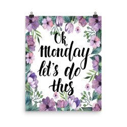 Poster Wall Art Portrait Print - OK Monday Let's Do This - Watercolor Lilac Purple Flowers