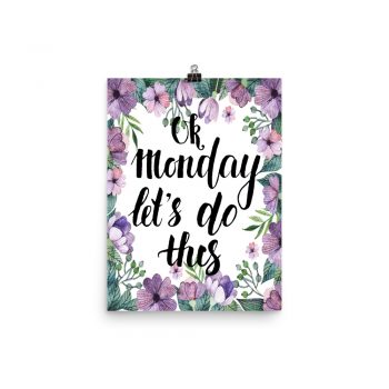 Poster Wall Art Portrait Print - OK Monday Let's Do This - Watercolor Lilac Purple Flowers