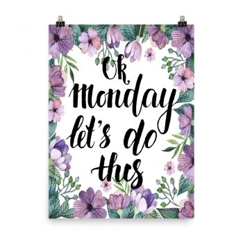 Poster Wall Art Portrait Print - OK Monday Let's Do This - Watercolor Lilac Purple Flowers