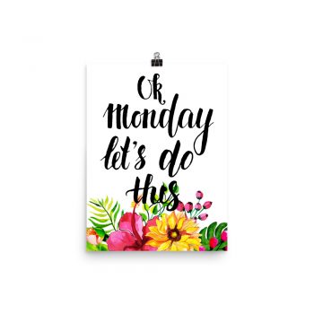 Poster Wall Art Portrait Print - Ok Monday Let's Do This - Watercolor Yellow Pink Hibiscus Flowers