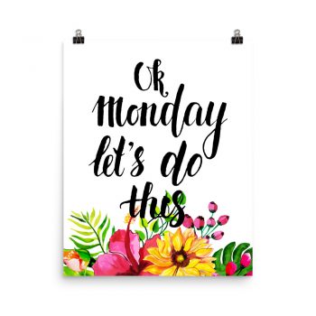 Poster Wall Art Portrait Print - Ok Monday Let's Do This - Watercolor Yellow Pink Hibiscus Flowers