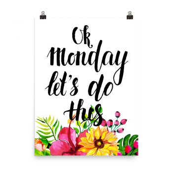 Poster Wall Art Portrait Print - Ok Monday Let's Do This - Watercolor Yellow Pink Hibiscus Flowers