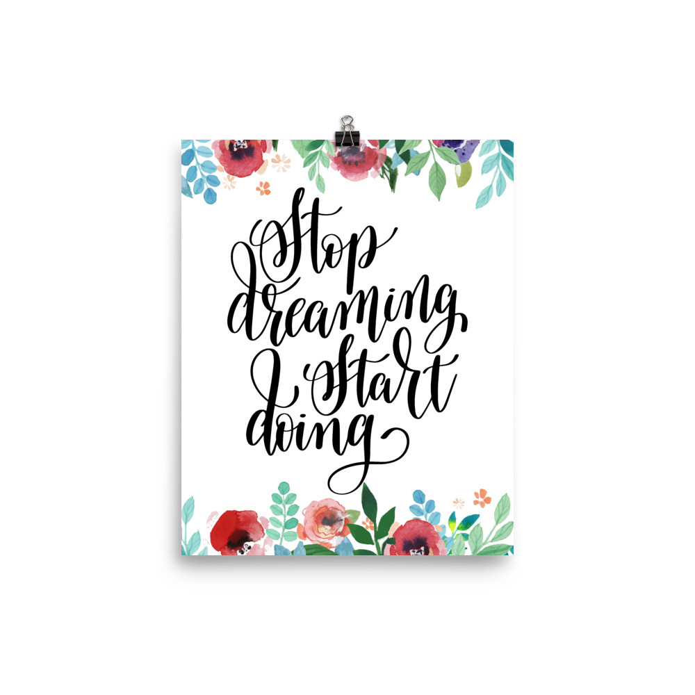 Poster Wall Art Portrait Print - Stop Dreaming Start Doing - Watercolor Red Rose Pink Flowers Green Blue Leaves