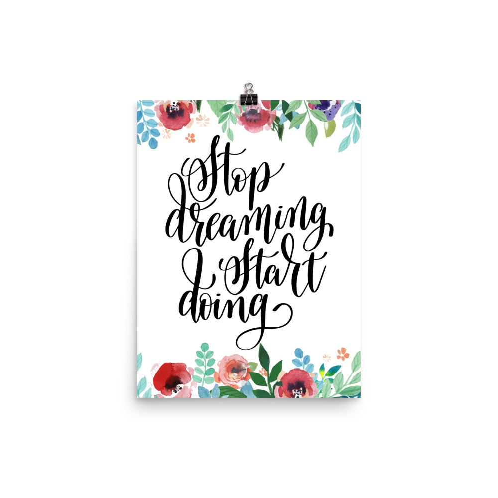Poster Wall Art Portrait Print - Stop Dreaming Start Doing - Watercolor Red Rose Pink Flowers Green Blue Leaves