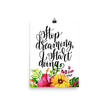 Poster Wall Art Portrait Print - Stop Dreaming Start Doing - Watercolor Yellow Pink Hibiscus Flowers