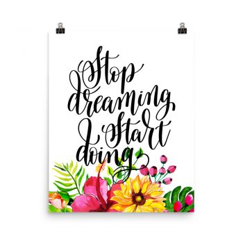 Poster Wall Art Portrait Print - Stop Dreaming Start Doing - Watercolor Yellow Pink Hibiscus Flowers