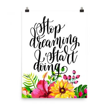 Poster Wall Art Portrait Print - Stop Dreaming Start Doing - Watercolor Yellow Pink Hibiscus Flowers