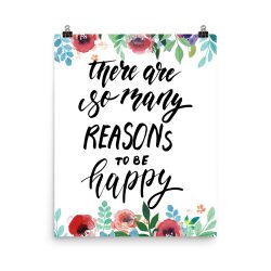 Poster Wall Art Portrait Print - There are so Many Reasons to be Happy - Watercolor Red Rose Pink Flowers Green Blue Leaves