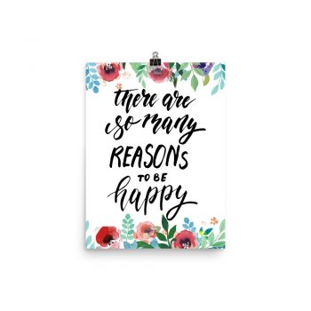 Poster Wall Art Portrait Print - There are so Many Reasons to be Happy - Watercolor Red Rose Pink Flowers Green Blue Leaves