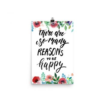 Poster Wall Art Portrait Print - There are so Many Reasons to be Happy - Watercolor Red Rose Pink Flowers Green Blue Leaves