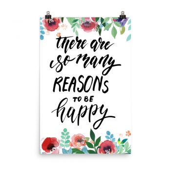 Poster Wall Art Portrait Print - There are so Many Reasons to be Happy - Watercolor Red Rose Pink Flowers Green Blue Leaves