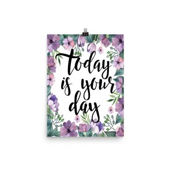 Poster Wall Art Portrait Print - Today is Your Day - Watercolor Lilac Purple Flowers