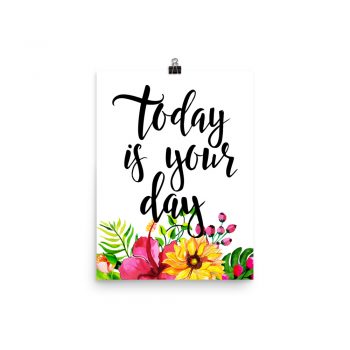 Poster Wall Art Portrait Print - Today is Your Day - Watercolor Yellow Pink Hibiscus Flowers