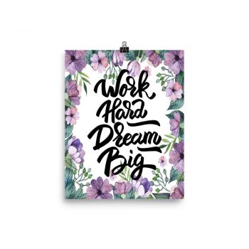 Poster Wall Art Portrait Print - Work Hard Dream Big - Watercolor Lilac Purple Flowers