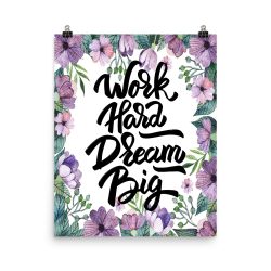 Poster Wall Art Portrait Print - Work Hard Dream Big - Watercolor Lilac Purple Flowers