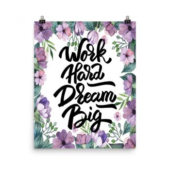 Poster Wall Art Portrait Print - Work Hard Dream Big - Watercolor Lilac Purple Flowers