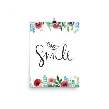 Poster Wall Art Portrait Print - You Make Me Smile - Watercolor Red Rose Pink Flowers Green Blue Leaves