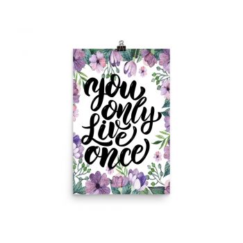 Poster Wall Art Portrait Print - You Only Live Once - Watercolor Lilac Purple Flowers