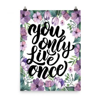 Poster Wall Art Portrait Print - You Only Live Once - Watercolor Lilac Purple Flowers