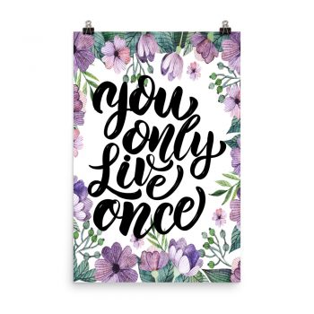 Poster Wall Art Portrait Print - You Only Live Once - Watercolor Lilac Purple Flowers