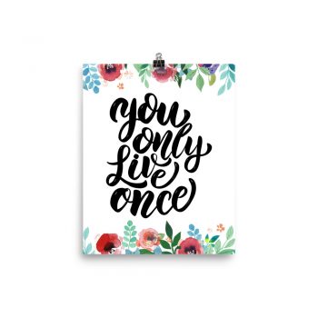 Poster Wall Art Portrait Print - You Only Live Once - Watercolor Red Rose Pink Flowers Green Blue Leaves