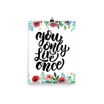 Poster Wall Art Portrait Print - You Only Live Once - Watercolor Red Rose Pink Flowers Green Blue Leaves